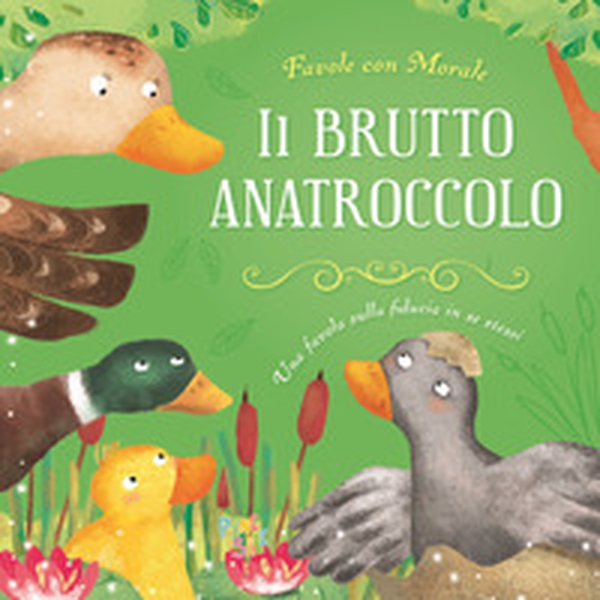 Il brutto anatroccolo - Librerie.coop Il brutto anatroccolo - Librerie.coop