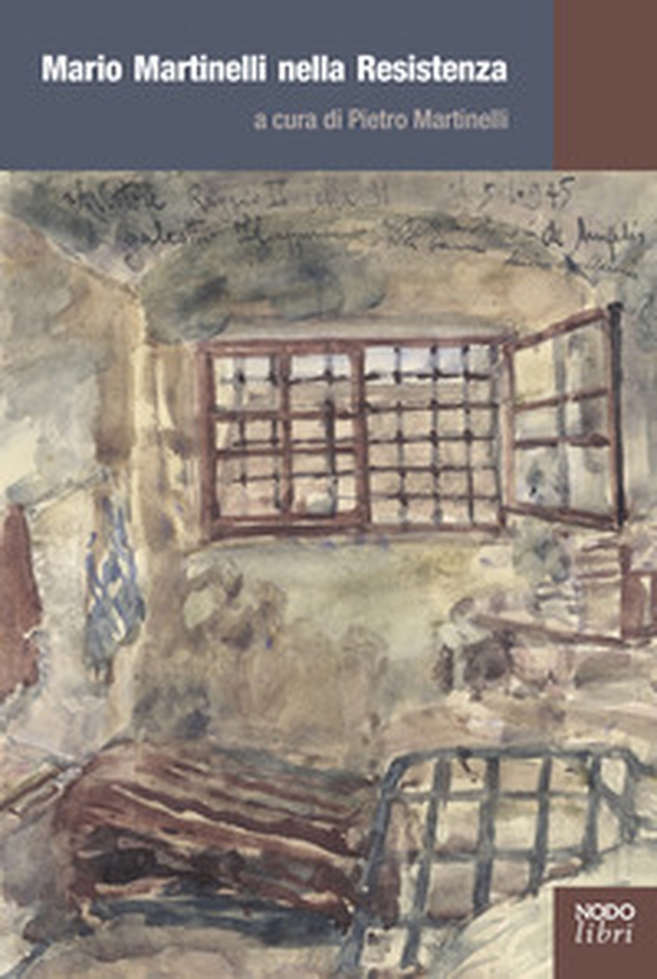 Mario Martinelli nella Resistenza - Librerie.coop