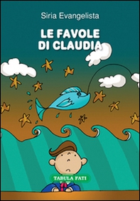 Le favole di Claudia - Librerie.coop Le favole di Claudia - Librerie.coop