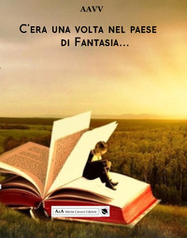 C'era una volta nel paese di Fantasia... - Librerie.coop C'era una volta nel paese di Fantasia... - Librerie.coop