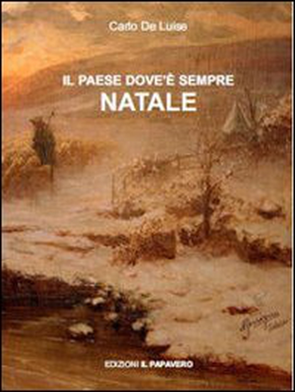 Il paese dove è sempre Natale - Librerie.coop Il paese dove è sempre Natale - Librerie.coop