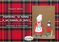Natalino, la nonna e un mondo di dolci - Librerie.coop