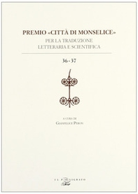 Premio «città di Monselice» per la traduzione letteraria e scientifica vol. 36-37 - Librerie.coop