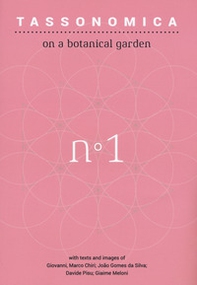 Tassonomica. On a botanical garden - Vol. 1 - Librerie.coop Tassonomica. On a botanical garden - Vol. 1 - Librerie.coop