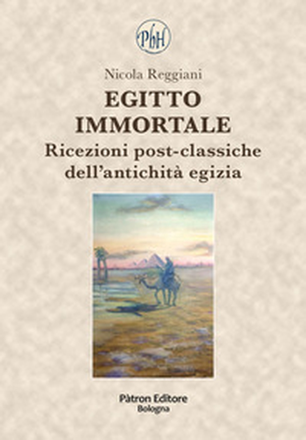 Egitto immortale. Ricezioni post-classiche dell'antichità egizia - Librerie.coop Egitto immortale. Ricezioni post-classiche dell'antichità egizia - Librerie.coop
