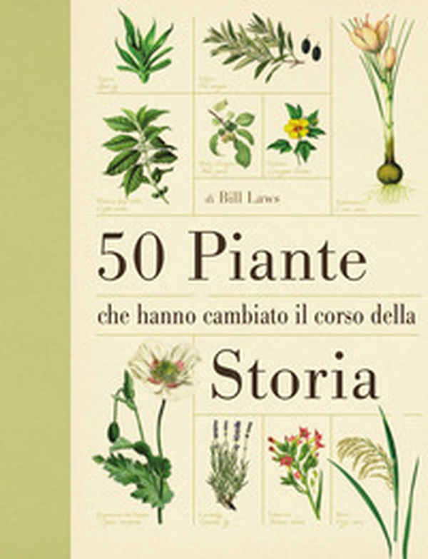 50 piante che hanno cambiato il corso della storia - Librerie.coop 50 piante che hanno cambiato il corso della storia - Librerie.coop
