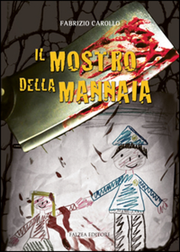 Il mostro della mannaia - Librerie.coop Il mostro della mannaia - Librerie.coop