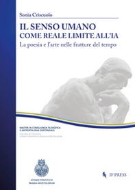Il senso umano come reale limite all'IA. La poesia e l'arte nelle fratture del tempo - Librerie.coop