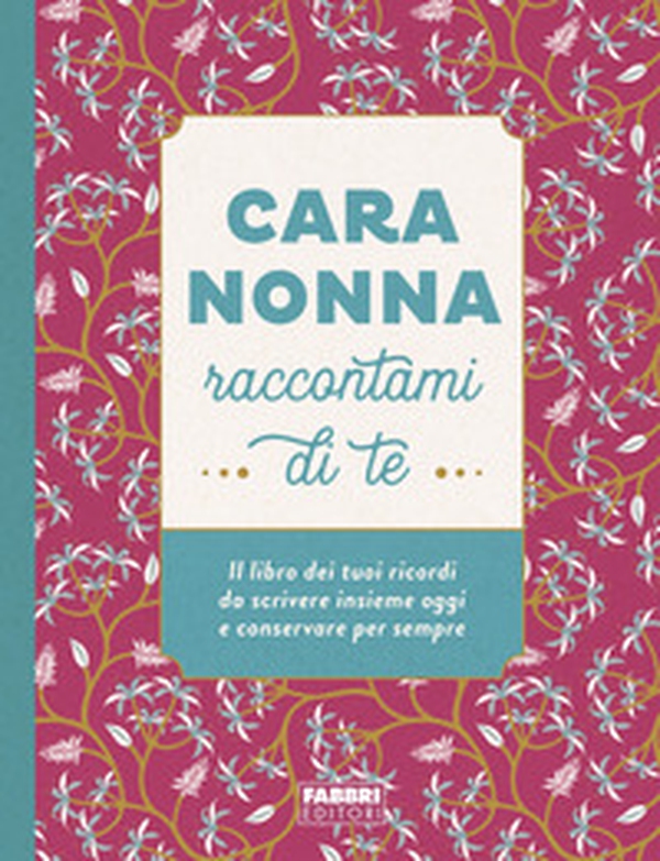 Cara nonna raccontami di te. Il libro dei tuoi ricordi da scrivere insieme oggi e conservare per sempre - Librerie.coop Cara nonna raccontami di te. Il libro dei tuoi ricordi da scrivere insieme oggi e conservare per sempre - Librerie.coop