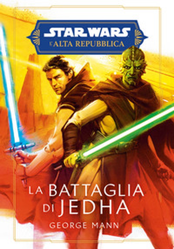 La battaglia di Jedha. L'Alta Repubblica. Star Wars - Librerie.coop La battaglia di Jedha. L'Alta Repubblica. Star Wars - Librerie.coop