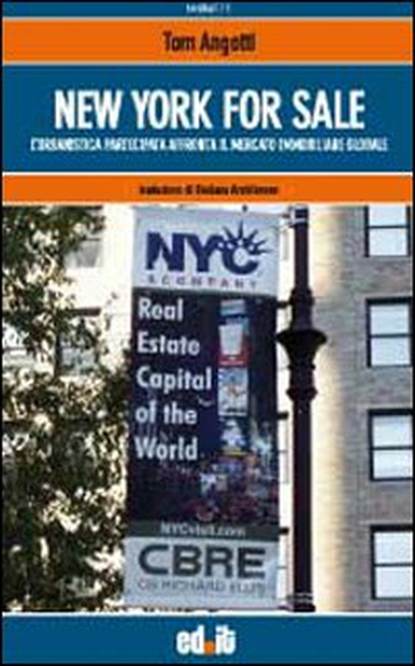 New York for sale. L'urbanistica partecipata affronta il mercato immobiliare mondiale - Librerie.coop