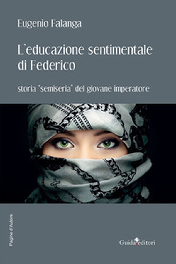 L'educazione sentimentale di Federico. Storia «semiseria» del giovane imperatore - Librerie.coop L'educazione sentimentale di Federico. Storia «semiseria» del giovane imperatore - Librerie.coop