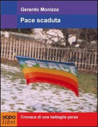 Pace scaduta. Cronaca di una battaglia persa - Librerie.coop Pace scaduta. Cronaca di una battaglia persa - Librerie.coop