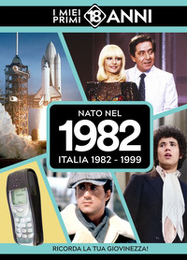 Nato nel 1982. Italia 1982-1999. I miei primi 18 anni - Librerie.coop Nato nel 1982. Italia 1982-1999. I miei primi 18 anni - Librerie.coop