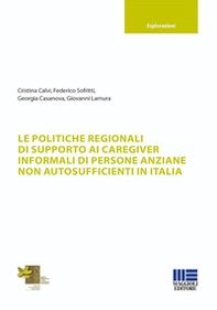 Le politiche regionali di supporto ai caregiver informali di persone anziane non autosufficienti in Italia - Librerie.coop