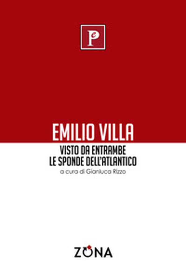 Emilio Villa visto da entrambe le sponde dell'Atlantico - Librerie.coop Emilio Villa visto da entrambe le sponde dell'Atlantico - Librerie.coop