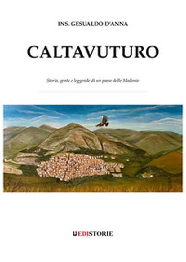 Caltavuturo. Storia, gente e leggende di un paese delle Madonie - Librerie.coop