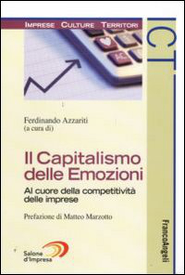 Il capitalismo delle emozioni. Al cuore della competitività delle imprese - Librerie.coop Il capitalismo delle emozioni. Al cuore della competitività delle imprese - Librerie.coop