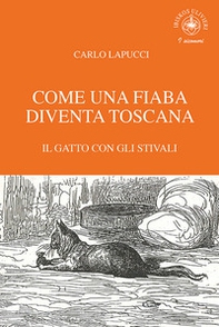 Come una fiaba diventa Toscana. Il gatto con gli stivali - Librerie.coop Come una fiaba diventa Toscana. Il gatto con gli stivali - Librerie.coop