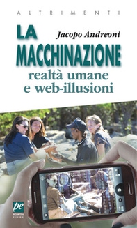 La macchinazione. Realtà virtuali e web illusioni - Librerie.coop