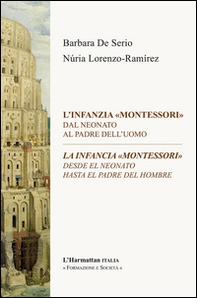 L'infanzia «Montessori». Dal neonato al padre dell'uomo-La infancia «Montessori». Desde el neonato hasta el padre del hombre - Librerie.coop