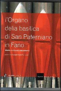 L'organo della Basilica di San Paterniano in Fano - Librerie.coop L'organo della Basilica di San Paterniano in Fano - Librerie.coop