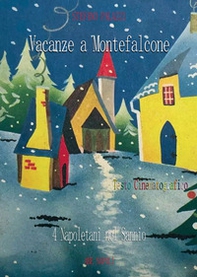 Vacanze a Montefalcone: quattro napoletani nel Sannio (testo cinematografico) - Librerie.coop Vacanze a Montefalcone: quattro napoletani nel Sannio (testo cinematografico) - Librerie.coop