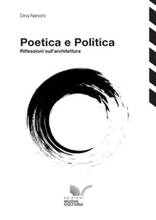 Poetica e politica. Riflessioni sull'architettura - Librerie.coop