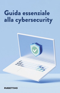 Guida essenziale alla cybersecurity - Librerie.coop