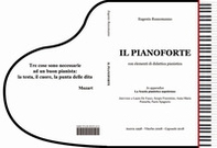 Il pianoforte. Con elementi di didattica pianistica - Librerie.coop