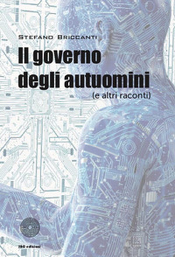 Il governo degli autuomini (e altri racconti) - Librerie.coop Il governo degli autuomini (e altri racconti) - Librerie.coop