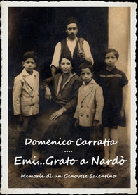 Emi... grato a Nardò. Memorie di un genovese salentino - Librerie.coop