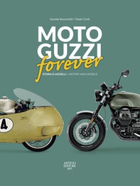 Moto Guzzi forever. Storia e modelli-History and models. Ediz. italiana e inglese - Librerie.coop