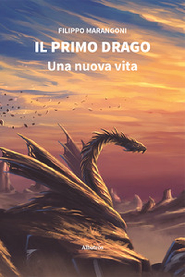 Il Primo Drago. Una nuova vita - Librerie.coop Il Primo Drago. Una nuova vita - Librerie.coop