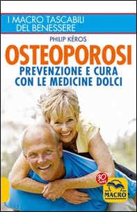 Osteoporosi. Prevenzione e cura con le medicine dolci - Librerie.coop Osteoporosi. Prevenzione e cura con le medicine dolci - Librerie.coop