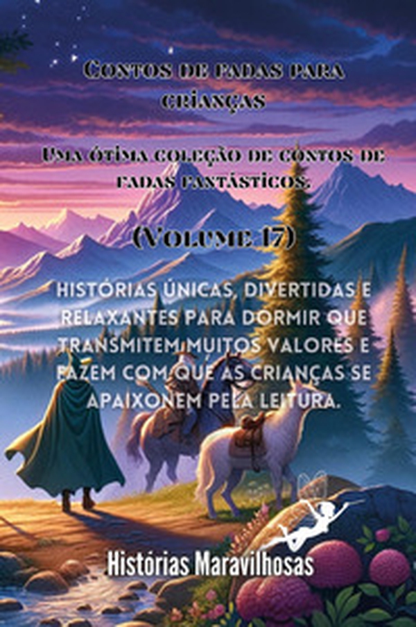 Contos de fadas para crianças. Uma ótima coleção de contos de fadas fantásticos - Vol. 17 - Librerie.coop Contos de fadas para crianças. Uma ótima coleção de contos de fadas fantásticos - Vol. 17 - Librerie.coop