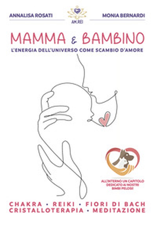 Mamma & Bambino. L'energia dell'universo come scambio d'amore - Librerie.coop Mamma & Bambino. L'energia dell'universo come scambio d'amore - Librerie.coop