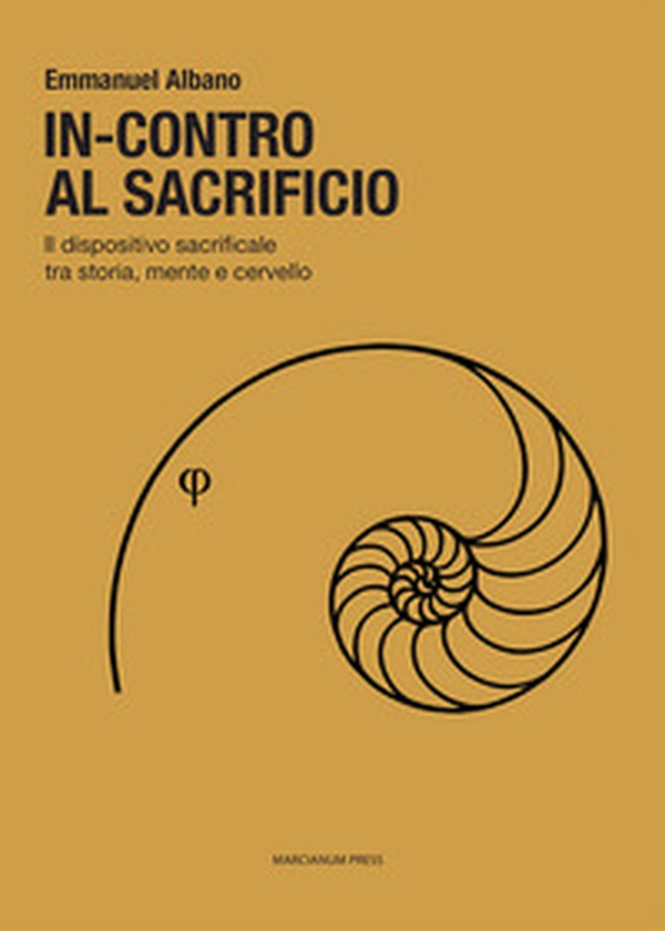In-contro al sacrificio. Il dispositivo sacrificale tra storia, mente e cervello - Librerie.coop In-contro al sacrificio. Il dispositivo sacrificale tra storia, mente e cervello - Librerie.coop
