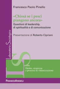 «Chissà  se i pesci piangono ancora». Questioni di leadership, di spiritualità e di comunicazione - Librerie.coop