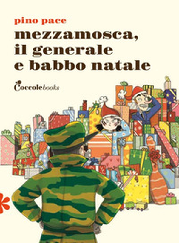 Mezzamosca, il generale e Babbo Natale. Primule prime letture - Librerie.coop Mezzamosca, il generale e Babbo Natale. Primule prime letture - Librerie.coop