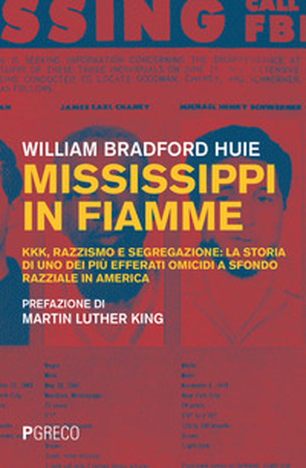 Mississippi in fiamme. KKK, razzismo e segregazione: la storia di uno dei più efferati omicidi a sfondo razziale in America - Librerie.coop Mississippi in fiamme. KKK, razzismo e segregazione: la storia di uno dei più efferati omicidi a sfondo razziale in America - Librerie.coop