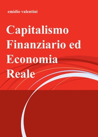 Capitalismo finanziario ed economia reale - Librerie.coop