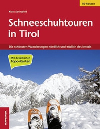 Schneeschuhtouren in Tirol. Die schönsten Wanderungen nördlich und südlich des Inntals - Librerie.coop