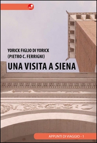 Una visita a Siena - Librerie.coop Una visita a Siena - Librerie.coop