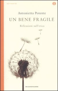 Un bene fragile. Riflessioni sull'etica - Librerie.coop