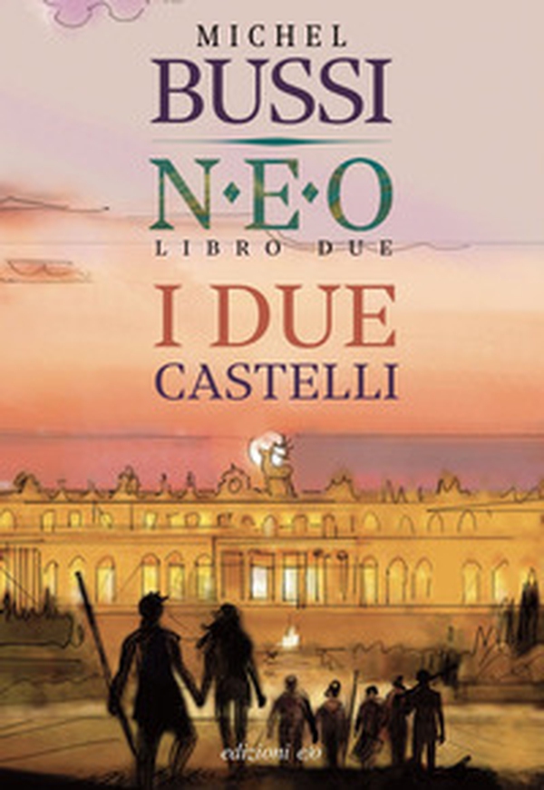 I due castelli. N.E.O. - Vol. 2 - Librerie.coop I due castelli. N.E.O. - Vol. 2 - Librerie.coop