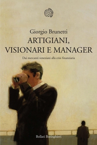 Artigiani, visionari e manager - Librerie.coop Artigiani, visionari e manager - Librerie.coop