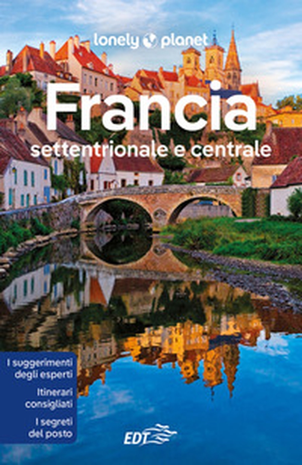Francia settentrionale e centrale - Librerie.coop Francia settentrionale e centrale - Librerie.coop
