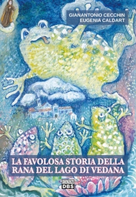 La favolosa storia della rana del lago di Vedana - Librerie.coop