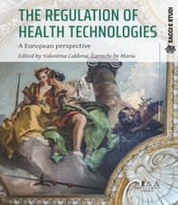 The regulation of health technologies. A European perspective - Librerie.coop The regulation of health technologies. A European perspective - Librerie.coop